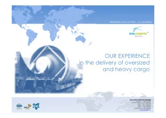 OUR EXPERIENCE  in the delivery of oversized  and heavy cargo  ST  A L  OGIST  IC GROUP OF