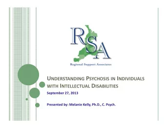 W HAT IS AN INTELLECTUAL DISABILITY ?  Criteria laid out in Diagnostic and Statistical Manual of