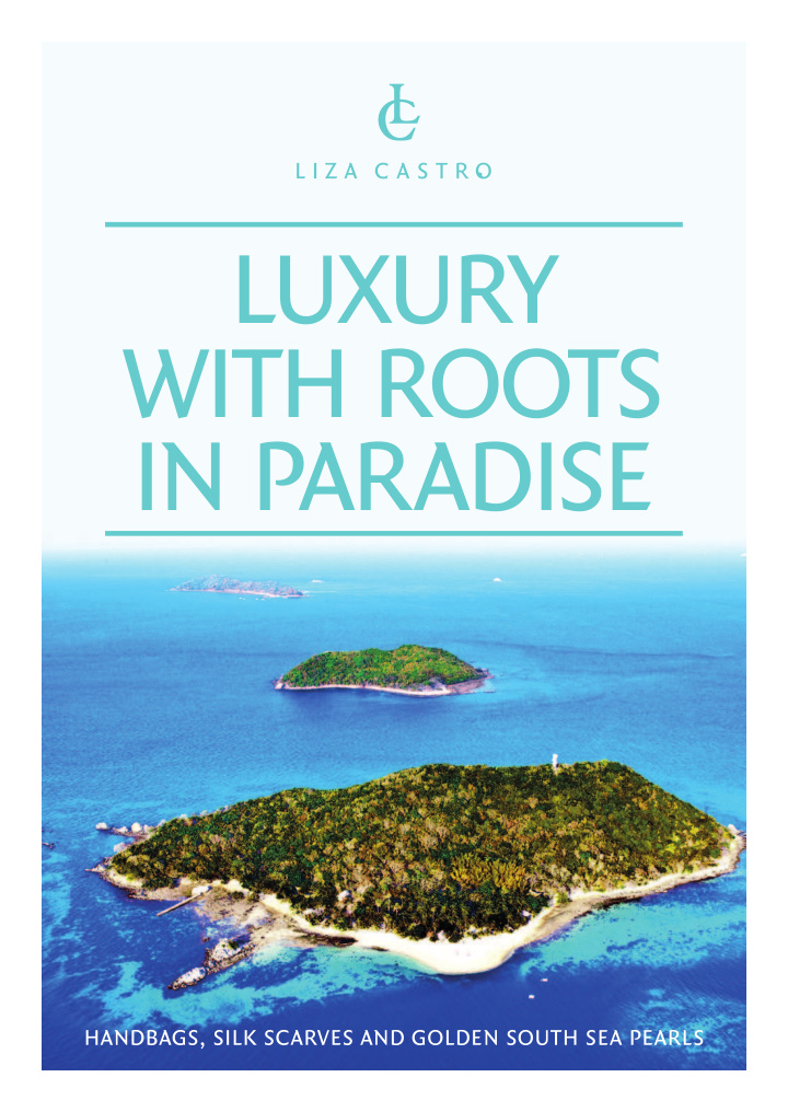 luxury with roots in paradise