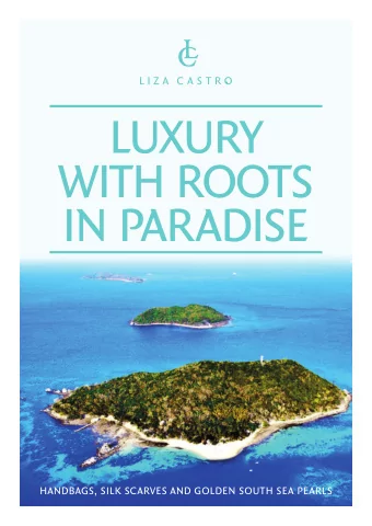 LUXURY  WITH ROOTS  IN PARADISE  HANDBAGS, SILK SCARVES AND GOLDEN SOUTH SEA PEARLS  FROM THE