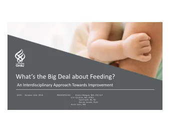 Whats the Big Deal about Feeding?  An Interdisciplinary Approach Towards Improvement  DATE: