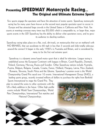 SPEEDWAY is non-stop excitement that happens  in  an arena where you see the entire race SPEEDWAY