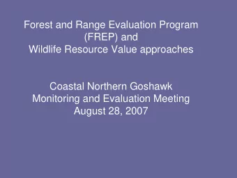 Forest and Range Evaluation Program  (FREP) and  Wildlife Resource Value approaches  Coastal