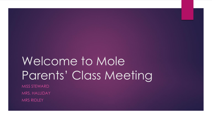 welcome to mole parents class meeting