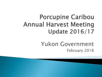 Yukon Government  February 2018  Licensed hunters (Resident and Non-  Resident):  restricted