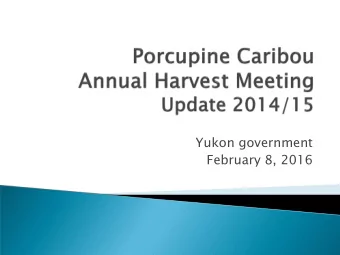 Yukon government  February 8, 2016  Licensed hunters (Resident and Non-Resident):  restricted to