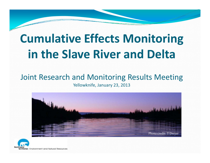 cumulative effects monitoring i th sl in the slave river