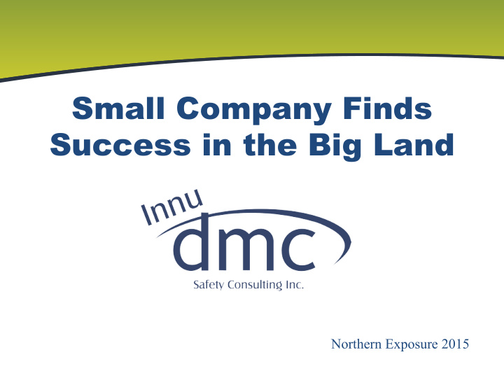 small company finds success in the big land