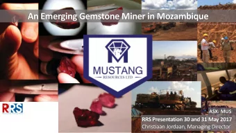 An Emerging Gemstone Miner in Mozambique  Mustang Resources Limited  (ASX:MUS)  Focused on