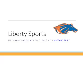 Liberty Sports  BUILDING A TRADITION OF EXCELLENCE WITH MUSTANG PRIDE!  Activity Office Contacts