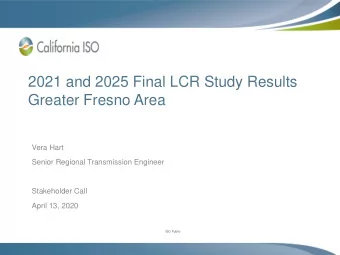 2021 and 2025 Final LCR Study Results  Greater Fresno Area  Vera Hart  Senior Regional Transmission