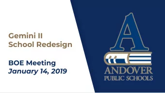 Gemini II  School Redesign  BOE Meeting  January 14, 2019  Andovers Gemini II Schools