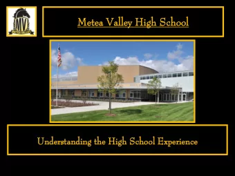 Metea  tea Valley  ley High  gh School  ool  Underst  rstan  andin  ing the  he High  h Scho  hool