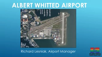 ALBERT WHITTED AIRPORT  Richard Lesniak, Airport Manager  ALBERT WHITTED AIRPORT RUNWAY 7/25