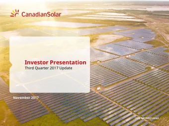 Investor Presentation  Third Quarter 2017 Update  November 2017  CSIQ NASDAQ Listed  Safe Harbor