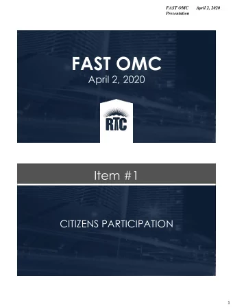 FAST OMC  April 2, 2020  Item #1  CITIZENS PARTICIPATION  1  Item #2  APPROVAL OF THE MINUTES: