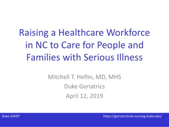Raising a Healthcare Workforce  in NC to Care for People and  Families with Serious Illness