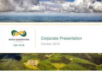 Corporate Presentation  October 2016  TSX: VII.TO  Important Notice  General Advisory  of free cash