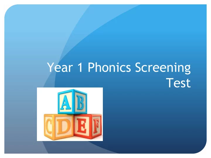 test all children in year 1 throughout the country will