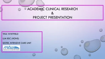 PROJECT PRESENTATION  TINA WHITFIELD  LLM BSC (HONS)  SISTER, INTENSIVE CARE UNIT 2000 JOINED A