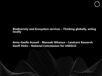 Anne-Gaelle Ausseil - Manaaki Whenua  Landcare Research Geoff Hicks  National Commission for