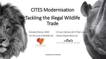 Tackling the Ill  Illegal Wil  ildlife  Trade  Donalea Patman OAM  Dr Lynn Johnson &amp; Dr Peter