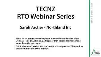 TECNZ  RTO Webinar Series  Sarah Archer - Northland Inc  Mute: Please ensure your microphone is