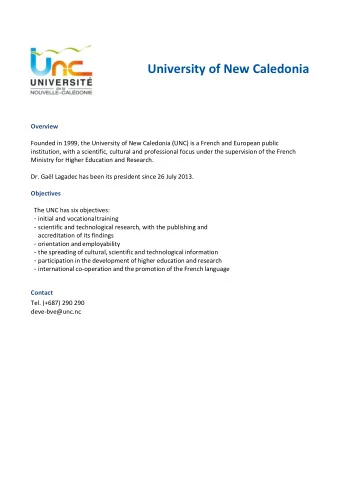 University of New Caledonia  Overview  Founded in 1999, the University of New Caledonia (UNC) is a
