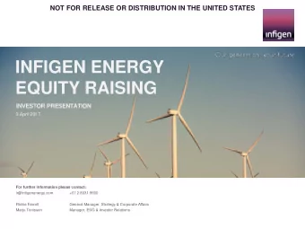 INFIGEN ENERGY  EQUITY RAISING  INVESTOR PRESENTATION  3 April 2017  For further information please
