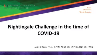 Nightingale Challenge in the time of  COVID-19  Johis Ortega, Ph.D., APRN, ACNP-BC, ENP-BC, FNP-BC,