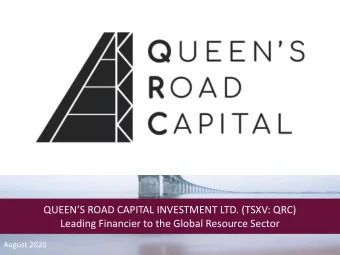 QUEENS ROAD CAPITAL INVESTMENT LTD. (TSXV: QRC)  Leading Financier to the Global Resource Sector