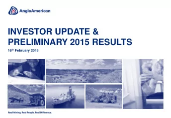 INVESTOR UPDATE &amp;  PRELIMINARY 2015 RESULTS 16 th February 2016  CAUTIONARY STATEMENT