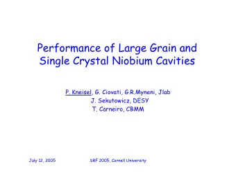 Performance of Large Grain and  Single Crystal Niobium Cavities  P. Kneisel, G. Ciovati,