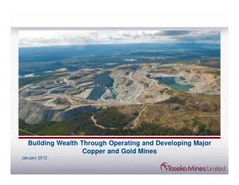 Building Wealth Through Operating and Developing Major  Copper and Gold Mines  January 2012