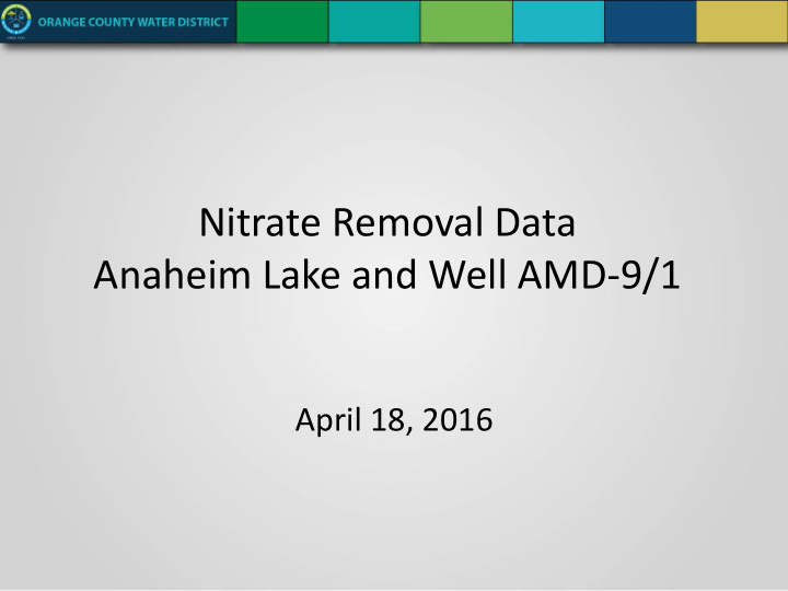 nitrate removal data anaheim lake and well amd 9 1