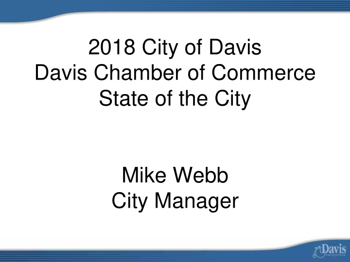2018 city of davis davis chamber of commerce state of the