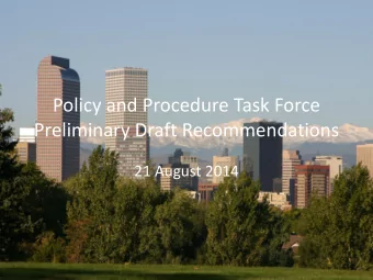 Preliminary Draft Recommendations  21 August 2014  Goal:  The workgroup will conduct a review of