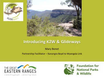 Introducing K2W &amp; Glideways  Mary Bonet  Partnership Facilitator  Kanangra Boyd to Wyangala