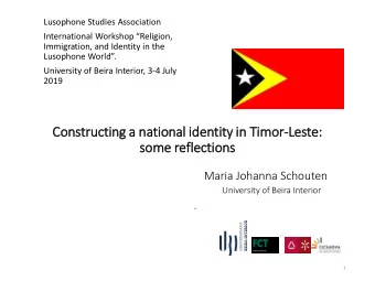 Con  onstructing a  a na  natio  ional ide  identity in  in Tim  imor-Leste:  som  some refle