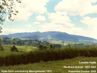 Loralee Hyde  Horahora School  1957-1964  Hyde Farm overlooking Maungatautari 1973  Presented