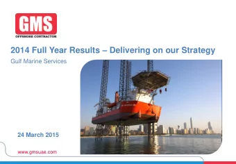 2014 Full Year Results  Delivering on our Strategy  Gulf Marine Services  24 March 2015