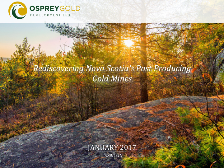 rediscovering nova scotia s past producing gold mines