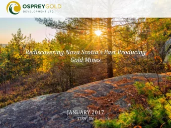 Rediscovering Nova Scotia's Past Producing Gold Mines  JANUARY 2017  TSX.V: GN  TSX.V: GN  GN