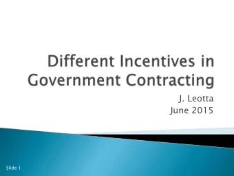 J. Leotta  June 2015  Slide 1  Introduction  Incentive Fee Contracts  Principal-Agent