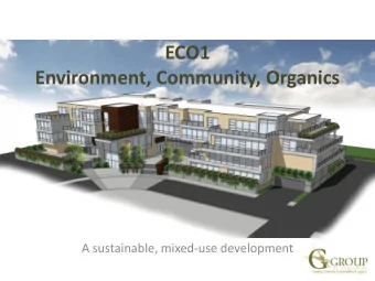 ECO1  Environment, Community, Organics  A sustainable, mixed-use development  ECO1 Location  Site