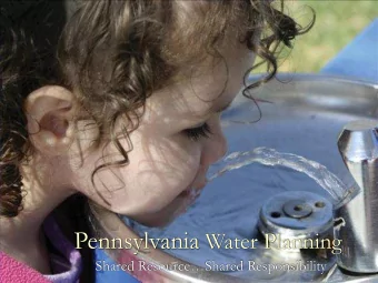 The 2008 Pennsylvania State Water  Plan:  A Non-Traditional Approach  Benchmark Plan sets vision