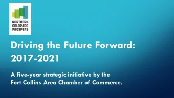 Driving the Future Forward:  2017-2021  A five-year strategic initiative by the  Fort Collins Area