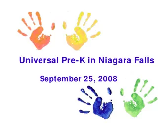 Universal Pre-K in Niagara Falls  September 25, 2008  Universal Pre-K  A literacy rich program
