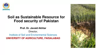 Food security of Pakistan  Prof. Dr. Javaid Akhtar  Director,  Institute of Soil and Environmental