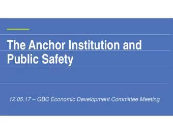 The Anchor Institution and  Public Safety  12 05 17  12.05.17  GBC Economic Development